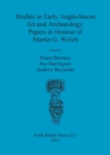 Image for Studies in Early Anglo-Saxon Art and Archaeology: Papers in Honour of Martin G. Welch