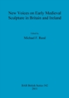 Image for New Voices on Early Medieval Sculpture in Britain and Ireland