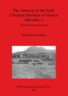 Image for The Annexes at the Early Christian Basilicas of Greece (4th-6th C.) : Architecture and function