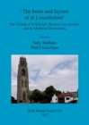 Image for The beste and fayrest of al Lincolnshire&#39;: the Church of St Botolph, Boston, Lincolnshire, and its medieval monuments