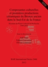 Image for Composantes culturelles et premieres productions ceramiques du Bronze ancien dans le Sud-Est de la France