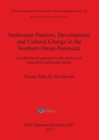 Image for Settlement Patterns Development and Cultural Change in Northern Oman Peninsula