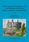 Image for Preserving and Presenting the Past in Oxfordshire and Beyond: Essays in Memory of John Rhodes