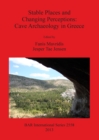Image for Stable places and changing perceptions  : cave archaeology in Greece