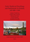 Image for Early Medieval Dwellings and Settlements in Ireland AD 400-1100