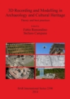 Image for 3D Recording and Modelling in Archaeology and Cultural Heritage Theory and best practices : Theory and best practices