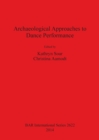 Image for Archaeological Approaches to Dance Performance