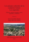 Image for Los paisajes culturales de la ciudad de Toledo: los cigarrales : Dehesas, espacios irrigados, torres, cigarrales y trincheras