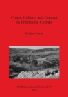 Image for Crops Culture and Contact in Prehistoric Cyprus