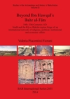 Image for Beyond Ibn Hawqal&#39;s Bahr al-Frs : 10th-13th Centuries AD: Sindh and the Kij-u-Makran region, hinge of an international network of religious, political, institutional and economic affairs