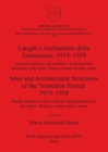 Image for Luoghi e Architetture della Transizione: 1919-1939 I sistemi difensivi di confine e la protezione antiaerea nelle citta. Storia conservazione riuso
