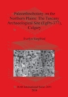 Image for Paleoethnobotany on the Northern Plains: The Tuscany Archaeological Site (EgPn-377) Calgary