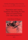 Image for Population and Ceramic Traditions: Revisiting the Tana Ware of Coastal Kenya (7th-14th Century AD)