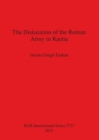 Image for The Dislocation of the Roman Army in Raetia