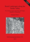 Image for Rural Landscapes along the Vardar Valley : Two site-less surveys near Veles and Skopje, Republic of Macedonia