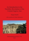 Image for An Introduction to the Neolithic Revolution of the Central Zagros, Iran