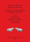 Image for Ancient Cultures at Monash University : Proceedings of a Conference held between 18-20 October 2013 on Approaches to Studying the Ancient Past