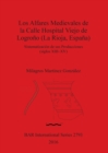 Image for Los Los Alfares Medievales de la Calle Hospital Viejo de Logrono (La Rioja, Espana) : Sistematizacion de sus Producciones (siglos XIII-XV)