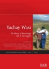 Image for Yachay Wasi  : the house of knowledge of I. S. Farrington