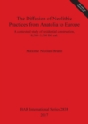 Image for The Diffusion of Neolithic Practices from Anatolia to Europe