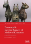 Image for Zoomorphic Incense Burners of Medieval Khurasan