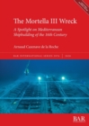 Image for The Mortella III Wreck: a Spotlight on Mediterranean Shipbuilding of the 16th Century