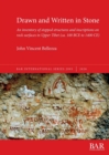 Image for Drawn and written in stone  : an inventory of stepped structures and inscriptions on rock surfaces in Upper Tibet (ca. 100 BCE to 1400 CE)
