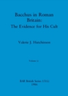 Image for Bacchus in Roman Britain, Volume i