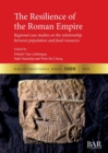 Image for Resilience of the Roman Empire  : regional case studies on the relationship between population and food resources