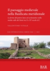 Image for Il paesaggio medievale nella Basilicata meridionale  : le forme del potere laico ed ecclesiastico nella media valle del Sinni tra X e XV secolo d.C.