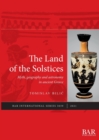 Image for Land of the solstices  : myth, geography and astronomy in ancient Greece