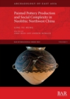 Image for Painted pottery production and social complexity in Neolithic Northwest China