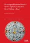 Image for Drawings of Roman Mosaics in the Topham Collection, Eton College Library