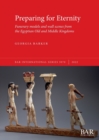 Image for Preparing for eternity  : funerary models and wall scenes from the Egyptian Old and Middle Kingdoms