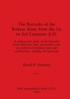 Image for The Barracks of the Roman Army from the 1st to 3rd Centuries A.D., Part i