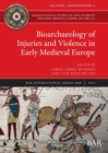 Image for Bioarchaeology of Injuries and Violence in Early Medieval Europe