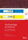 Image for Archaeology as festival  : virtual wanderings through festivalCHAT during COVID-19