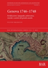 Image for Genova 1746-1748  : fortificazioni, topografia, poliorcetica, vicende e uomini del grande assedio