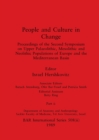 Image for People and Culture in Change, Part ii : Proceedings of the Second Symposium on Upper Palaeolithic, Mesolithic and Neolithic Populations of Europe and the Mediterranean Basin