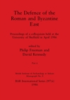 Image for The Defence of the Roman and Byzantine East, Part ii