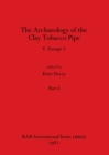 Image for The Archaeology of the Clay Tobacco Pipe V, Part ii : Europe 2