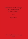 Image for Settlement and Coinage in Central Gaul c.200-50 B.C., Part i