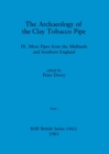 Image for The Archaeology of the Clay Tobacco Pipe IX, Part i
