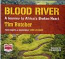 Image for Blood River : A Journey to Africa&#39;s broken