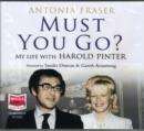 Image for Must You Go? : My Life with Harold Pinter