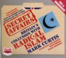 Image for Secret Affairs : Britain&#39;s Collusion with Radical Islam