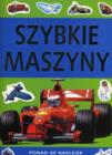 Image for SZYBKIE MASZYNY. KSIAZKA Z NAKLEJKAMI