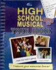 Image for Disney &quot;High School Musical&quot; Your Book