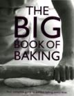 Image for The big book of baking  : your complete guide to perfect baking every time