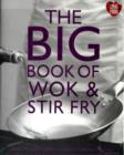 Image for The Big Book of Wok and Stir Fry